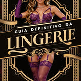 Guia Definitivo da Lingerie: Estilo, Conforto e Autoconfiança