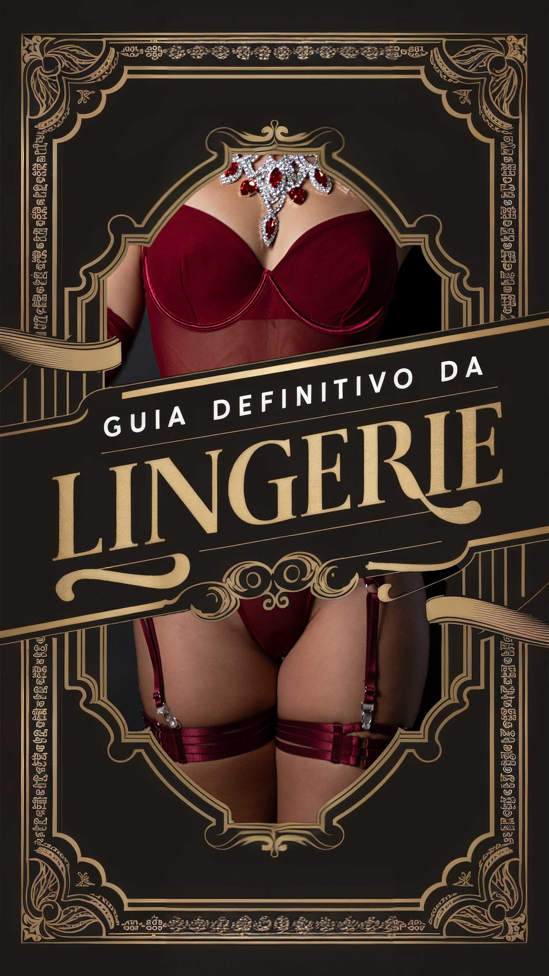 Guia Definitivo da Lingerie: Estilo, Conforto e Autoconfiança